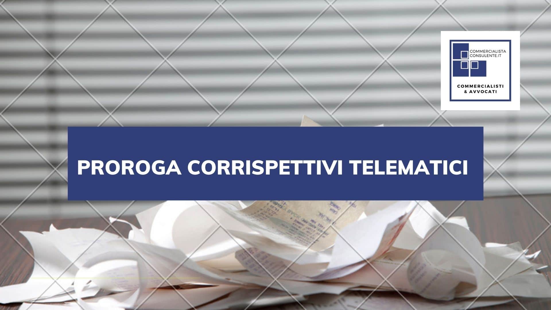 CORRISPETTIVI TELEMATICI PROROGA