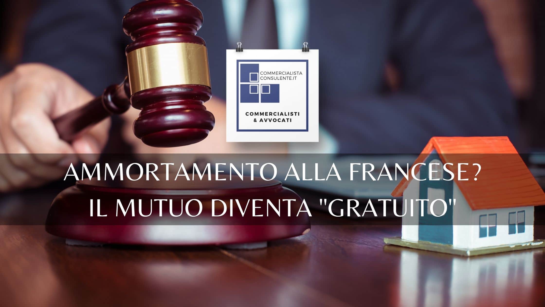 Ammortamento alla Francese il mutuo diviene gratuito