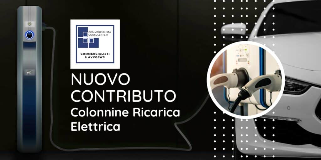 Nuovo Contributo Colonnine Ricarica Elettrica